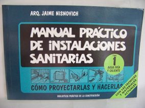 Nisnovich jaime manual practico de instalaciones sanitarias tomo 1 pdf gratis
